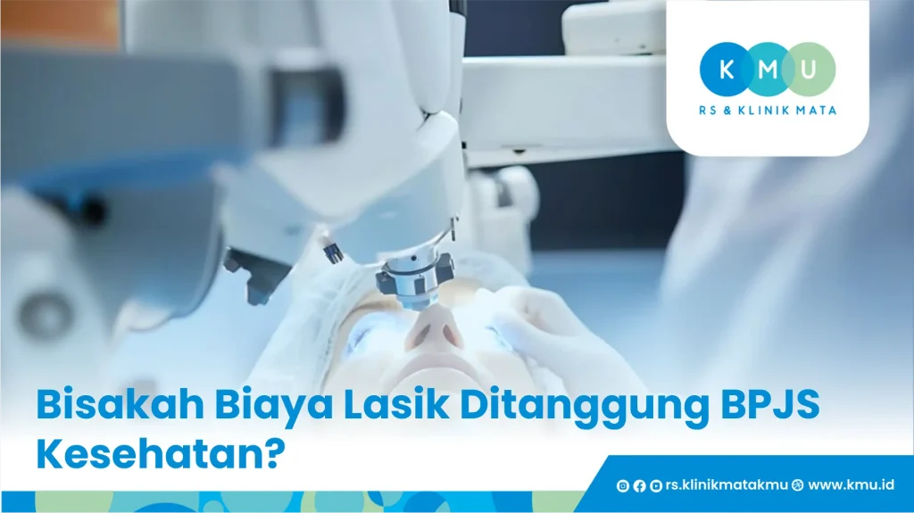 Bisakah Biaya Lasik Ditanggung BPJS Kesehatan?