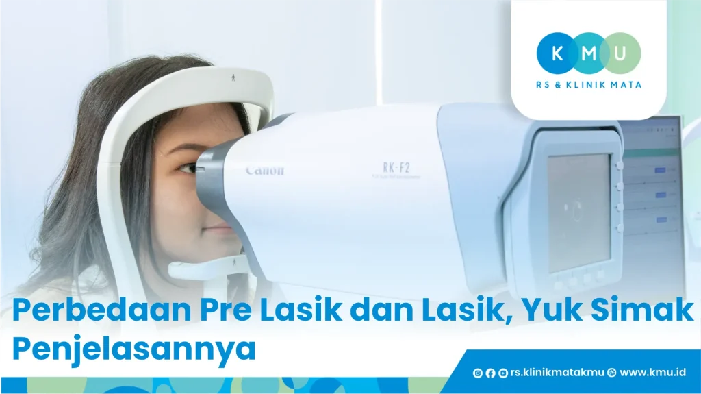 Perbedaan Pre Lasik dan Lasik, Yuk Simak Penjelasannya