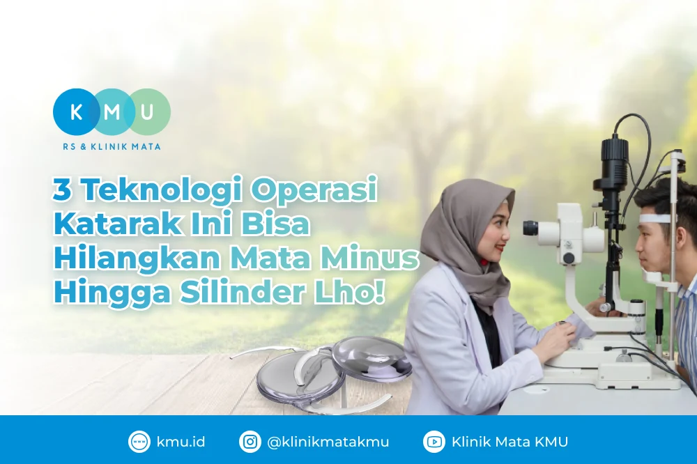 Teknologi Operasi Katarak Ini Bisa Hilangkan Mata Minus Hingga Silinder Lho