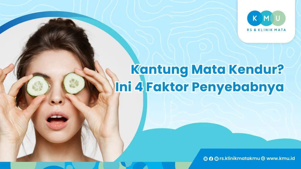 Kantung Mata Kendur Ini 4 Faktor Penyebabnya
