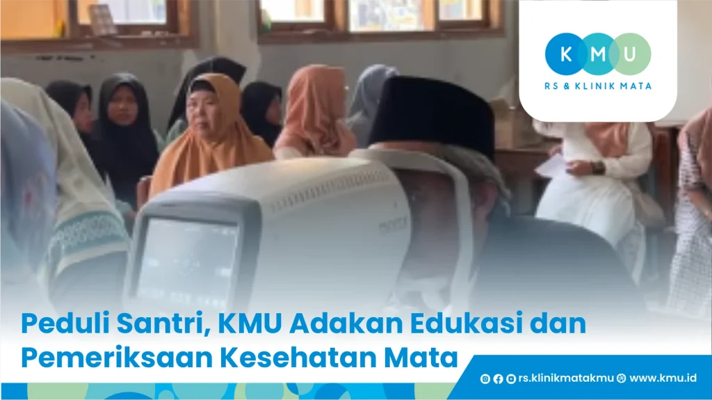 KMU Peduli terhadap Kesehatan Mata Santri