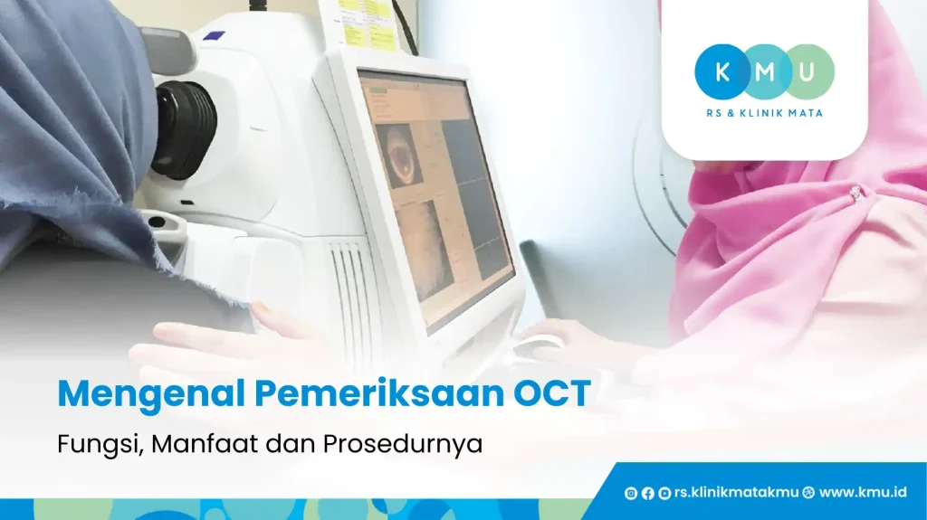 Mengenal Pemeriksaan OCT Fungsi Manfaat dan Prosedurnya