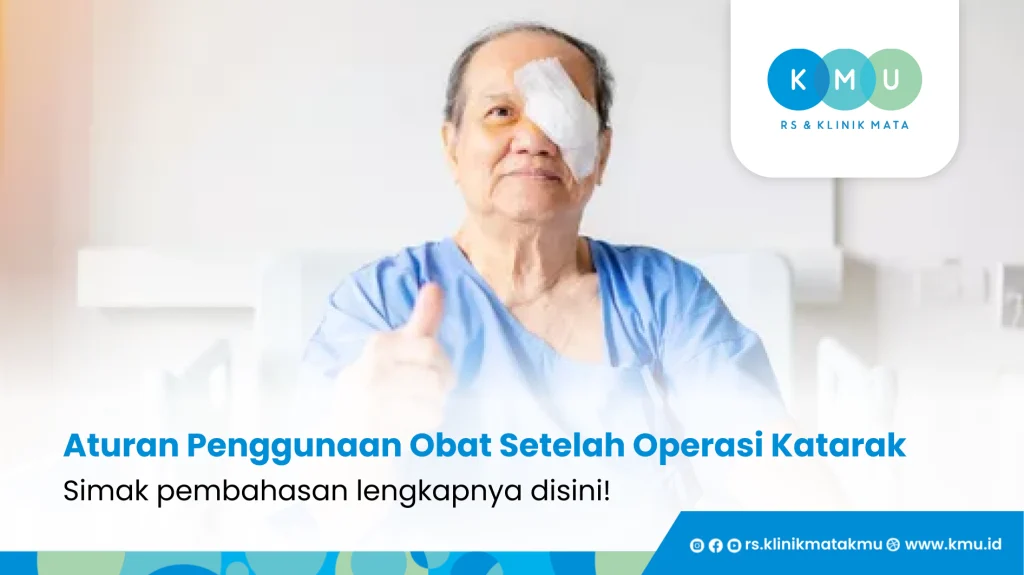 Ketahuilah! Aturan Penggunaan Obat Setelah Operasi Katarak