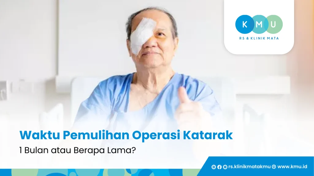 Waktu Pemulihan Operasi Katarak, 1 Bulan atau Berapa Lama