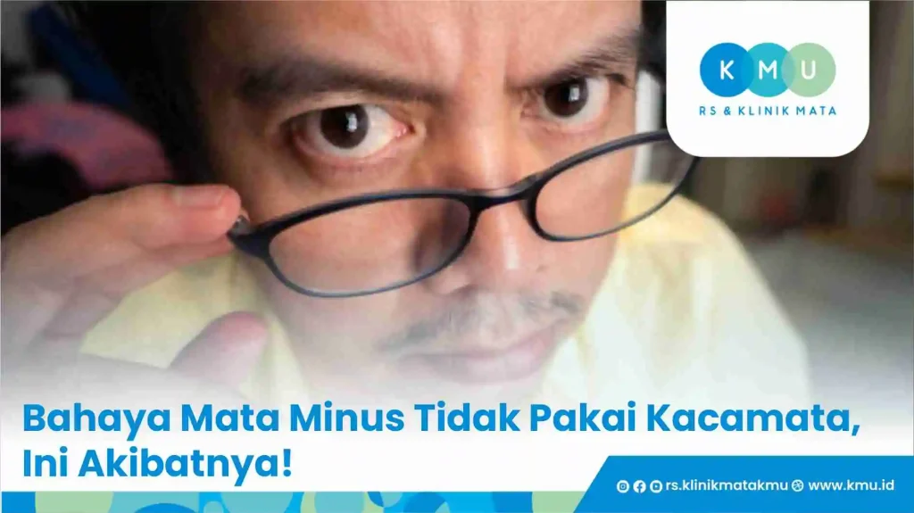 Bahaya Mata Minus Tidak Pakai Kacamata, Ini Akibatnya!
