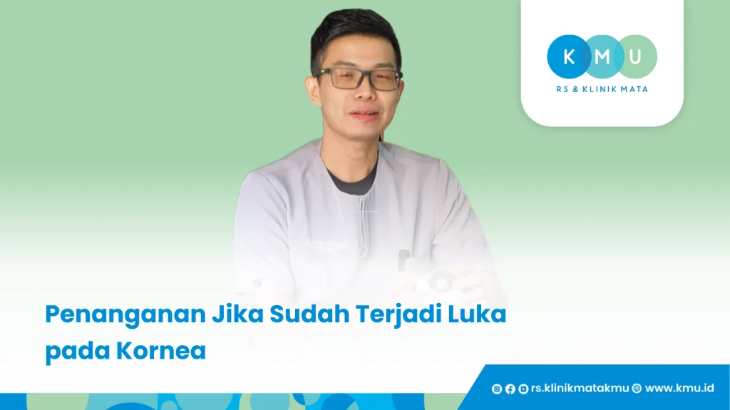 Penanganan Jika Sudah Terjadi Luka pada Kornea