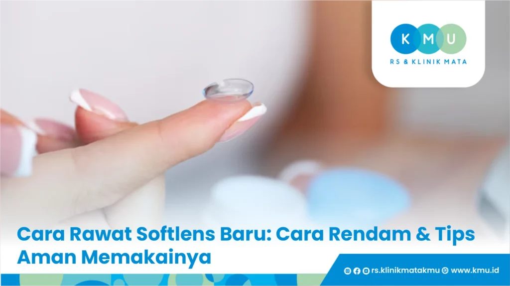 Cara Rawat Softlens Baru: Cara Rendam & Tips Aman Memakainya