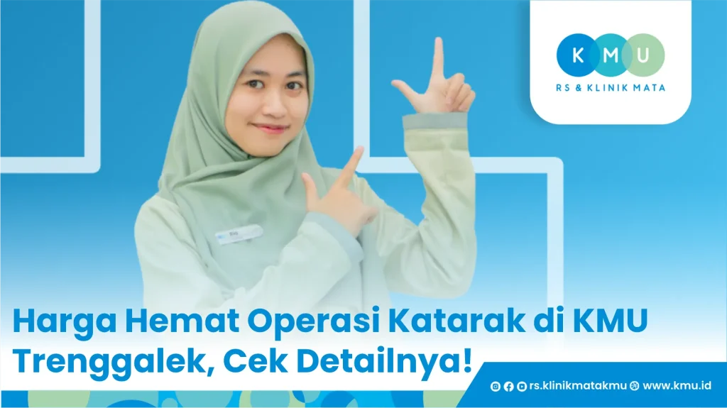 Harga Hemat Operasi Katarak di KMU Trenggalek, Cek Detailnya!