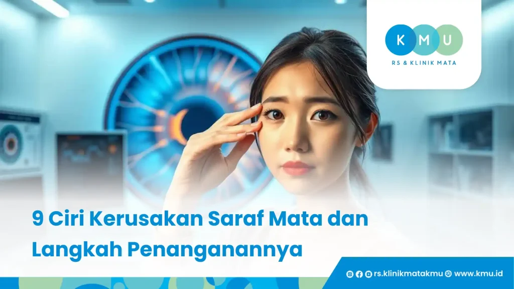 9 Ciri Kerusakan Saraf Mata dan Langkah Penanganannya