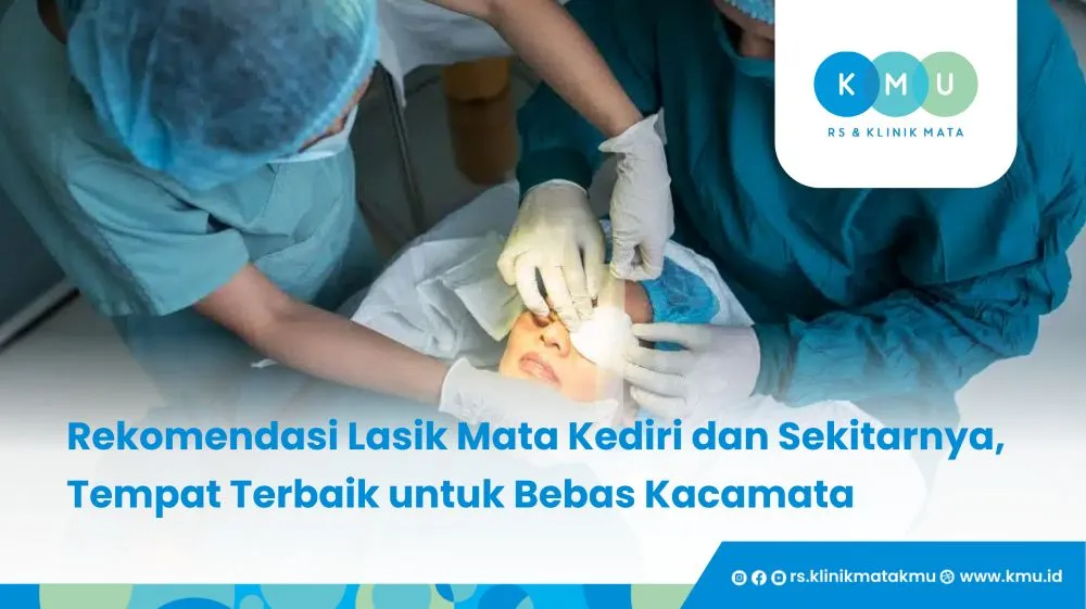 Rekomendasi Lasik Mata Kediri dan Sekitarnya, Tempat Terbaik untuk Bebas Kacamata