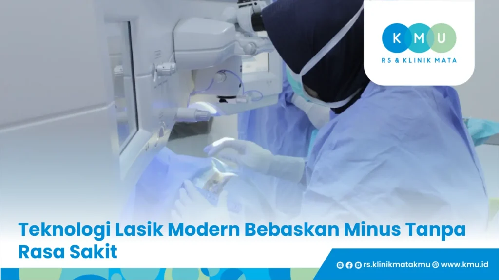 Teknologi Lasik Modern Bebaskan Minus Tanpa Rasa Sakit