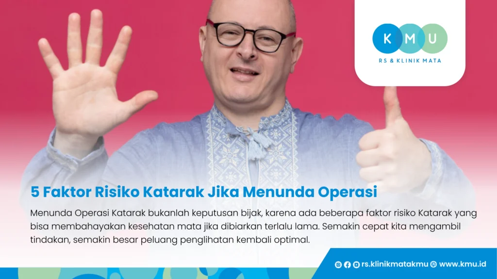 5 Faktor Risiko Katarak Jika Menunda Operasi