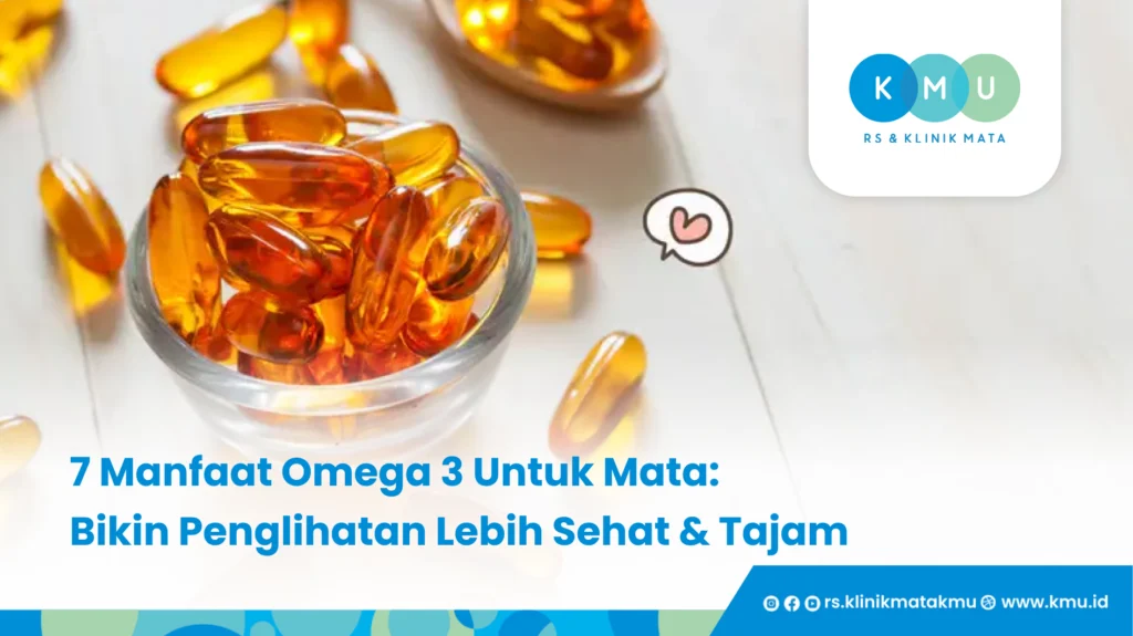 7 Manfaat Omega 3 Untuk Mata, Bikin Penglihatan Lebih Sehat dan Tajam