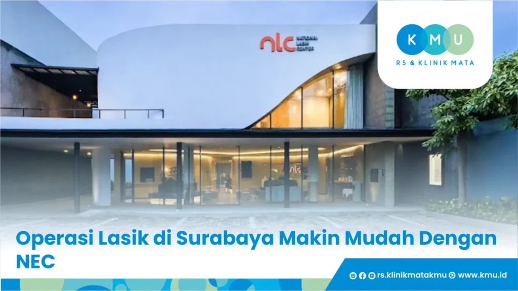 Operasi Lasik di Surabaya Makin Mudah Dengan NEC