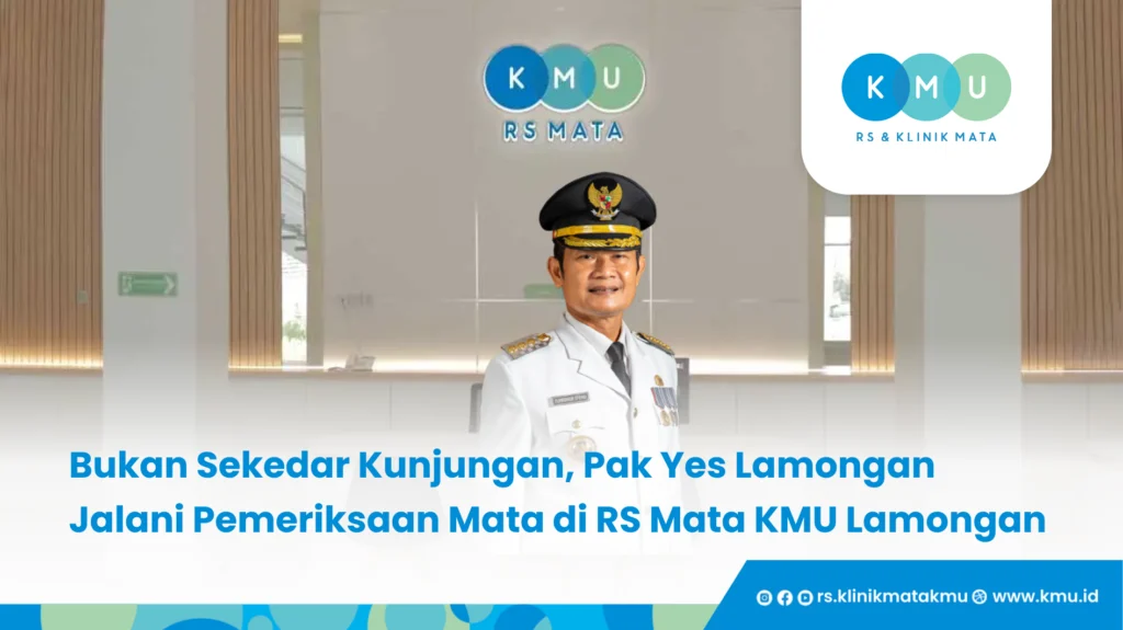 Bukan Sekedar Kunjungan, Pak Yes Lamongan Jalani Pemeriksaan Mata di RS Mata KMU Lamongan