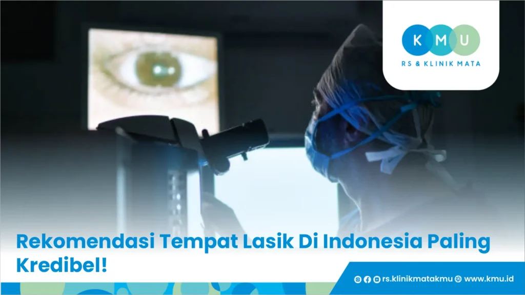 Rekomendasi Tempat Lasik Di Indonesia Paling Kredibel!