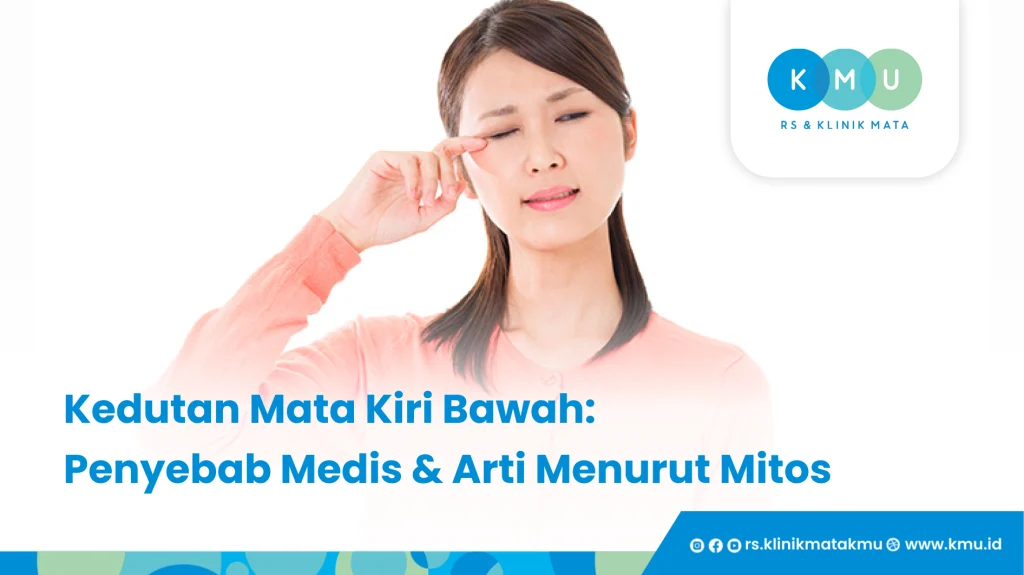 Kedutan Mata Kiri Bawah, Penyebab Medis & Arti Menurut Mitos
