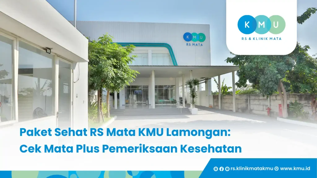 Paket Sehat RS Mata KMU Lamongan: Cek Mata Plus Pemeriksaan Kesehatan