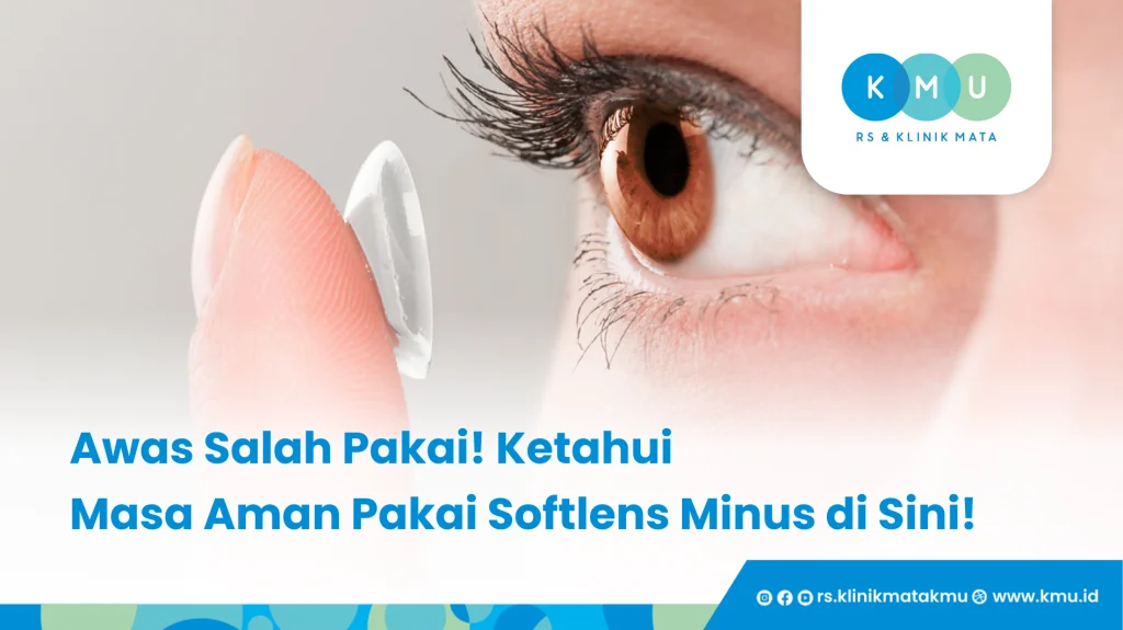 Awas Salah Pakai! Ketahui Masa Aman Pakai Softlens Minus di Sini!