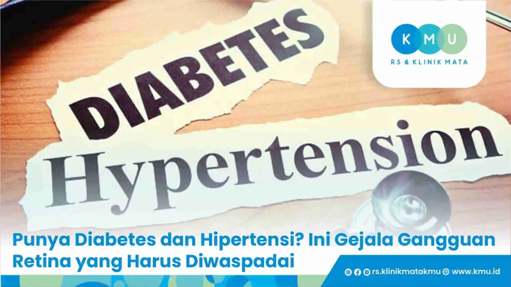 Punya Diabetes dan Hipertensi? Ini Gejala Gangguan Retina yang Harus Diwaspadai