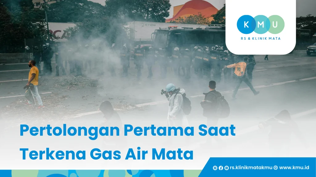 Pertolongan Pertama Saat Terkena Gas Air Mata