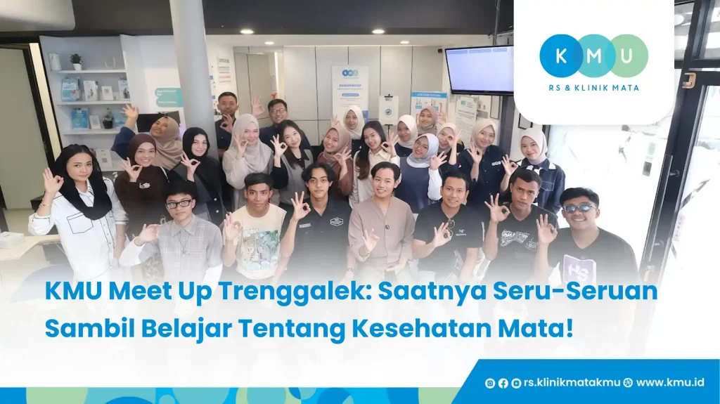KMU Meet Up Trenggalek: Saatnya Seru-Seruan Sambil Belajar Tentang Kesehatan Mata!