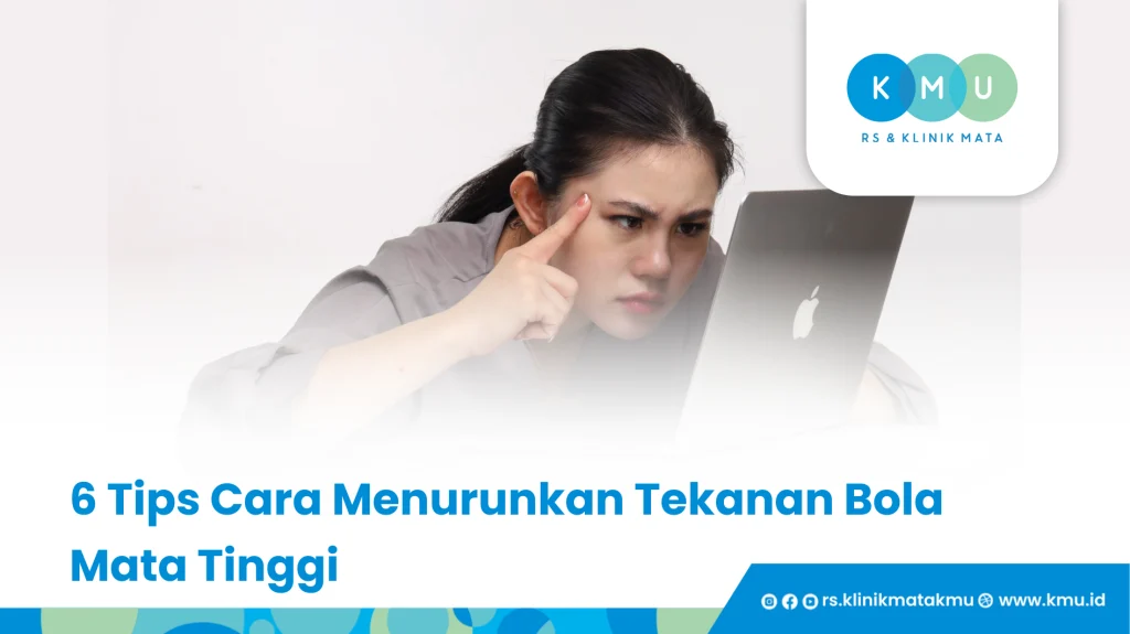 6 Tips Cara Menurunkan Tekanan Bola Mata Tinggi