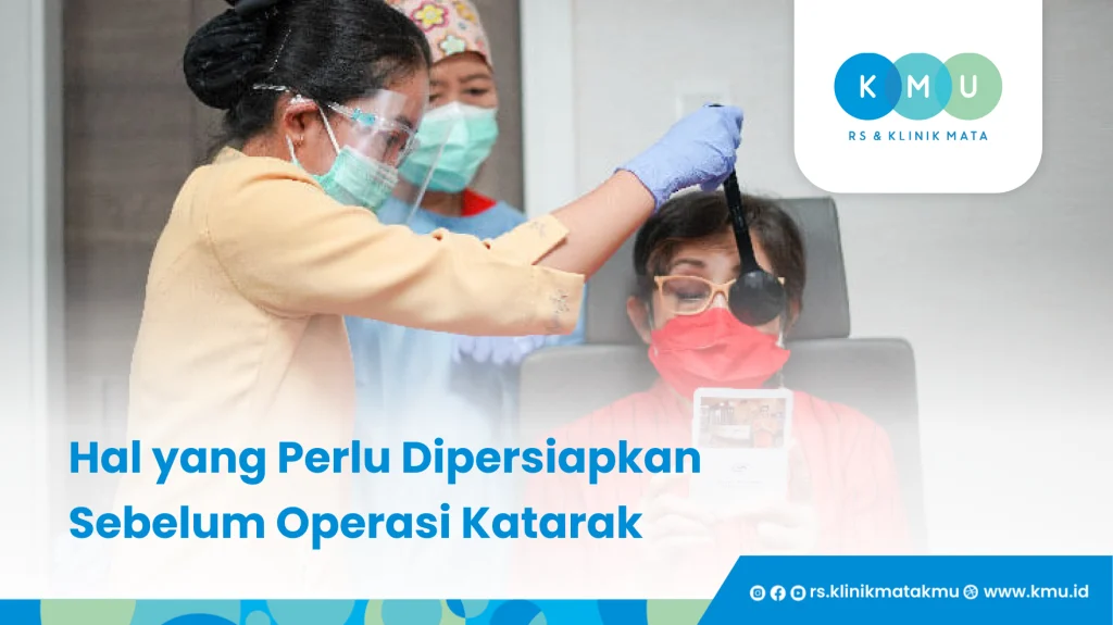 Hal yang Perlu Dipersiapkan Sebelum Operasi Katarak - Persiapan Sebelum Operasi