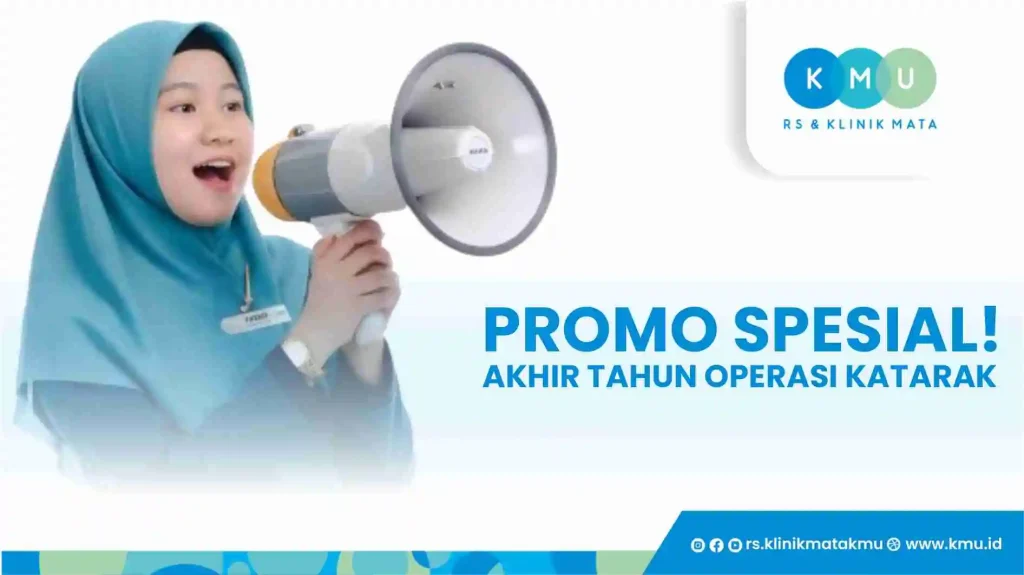 Promo Akhir Tahun Operasi Katarak: Saatnya Melihat Dunia Lebih Jelas Bersama KMU!