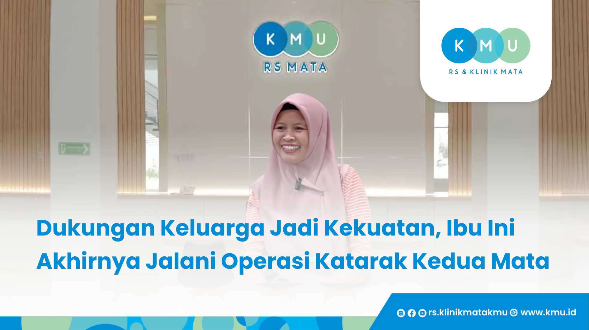 Dukungan Keluarga Jadi Kekuatan, Ibu Ini Akhirnya Jalani Operasi Katarak Kedua Mata