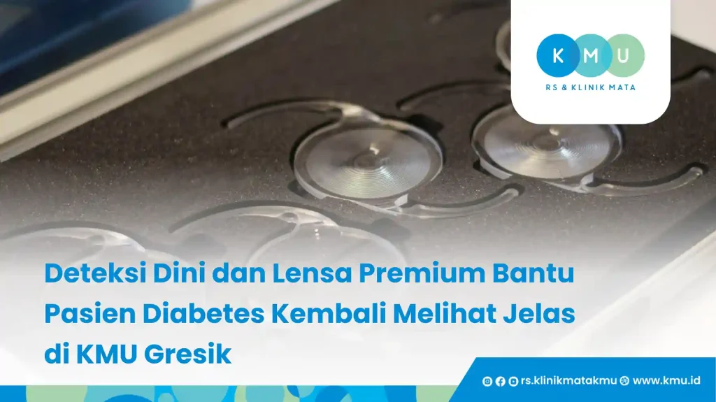 Deteksi Dini dan Lensa Premium Bantu Pasien Diabetes Kembali Melihat Jelas di KMU Gresik