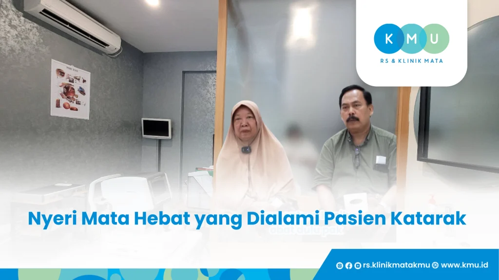 Nyeri Mata Hebat yang Dialami Pasien Katarak