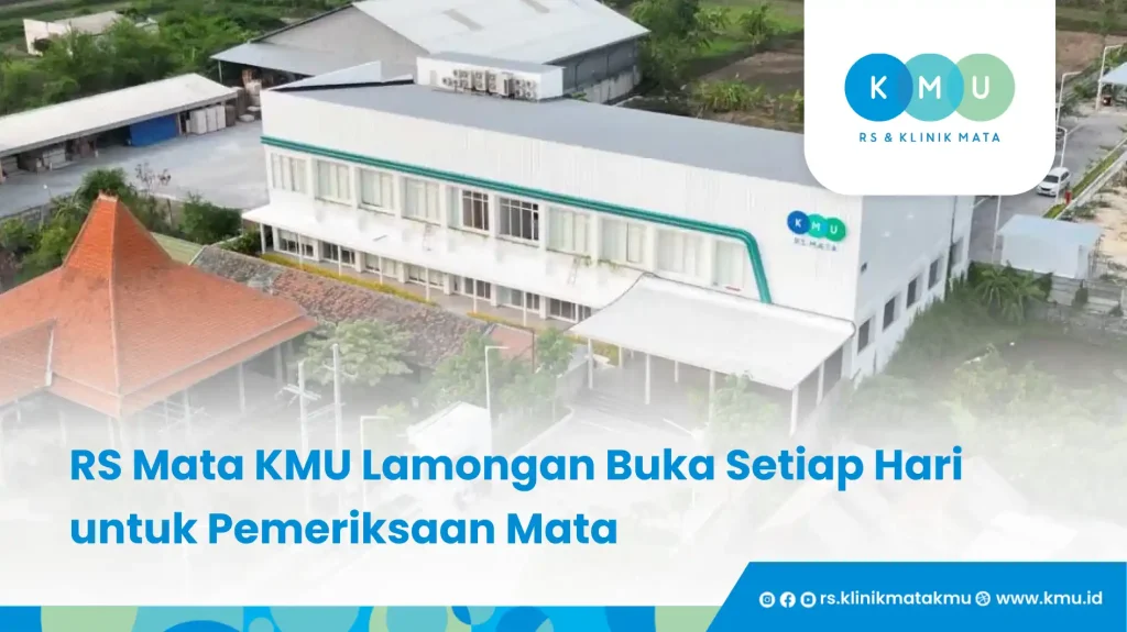 RS Mata KMU Lamongan Buka Setiap Hari untuk Pemeriksaan Mata