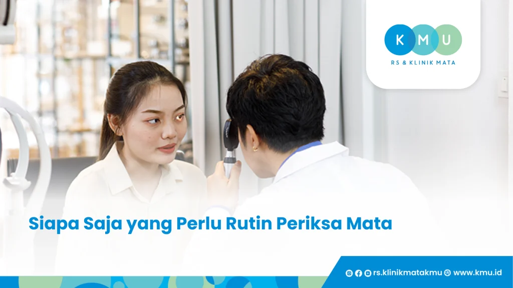 Siapa Saja yang Perlu Rutin Periksa Mata - Buka Setiap Hari