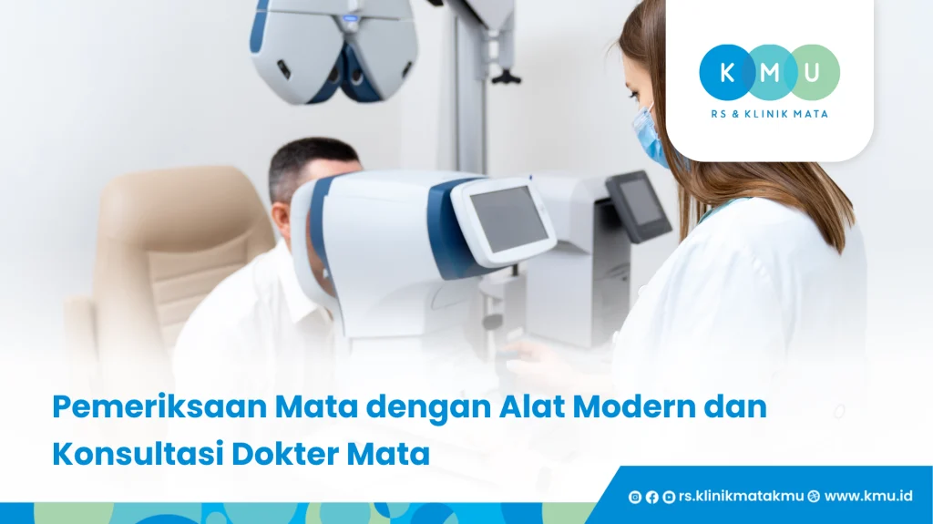 Pemeriksaan Mata dengan Alat Modern dan Konsultasi Dokter Mata - Lebih Hemat
