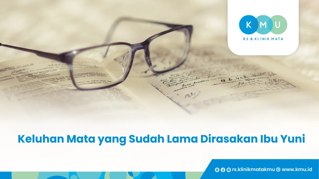 Keluhan Mata yang Sudah Lama Dirasakan Ibu Yuni -Menunda (1)