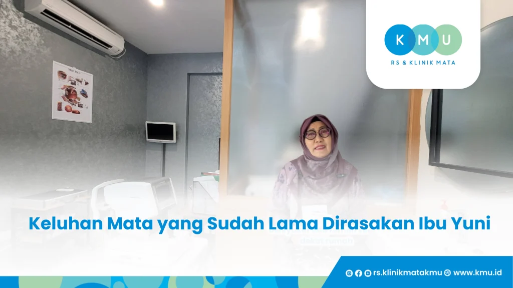 Keluhan Mata yang Sudah Lama Dirasakan Ibu Yuni -Menunda