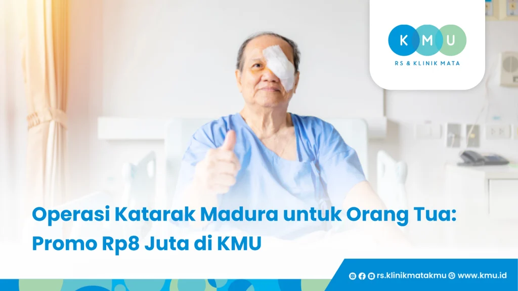 Operasi Katarak Madura untuk Orang Tua_ Promo Rp8 Juta di KMU