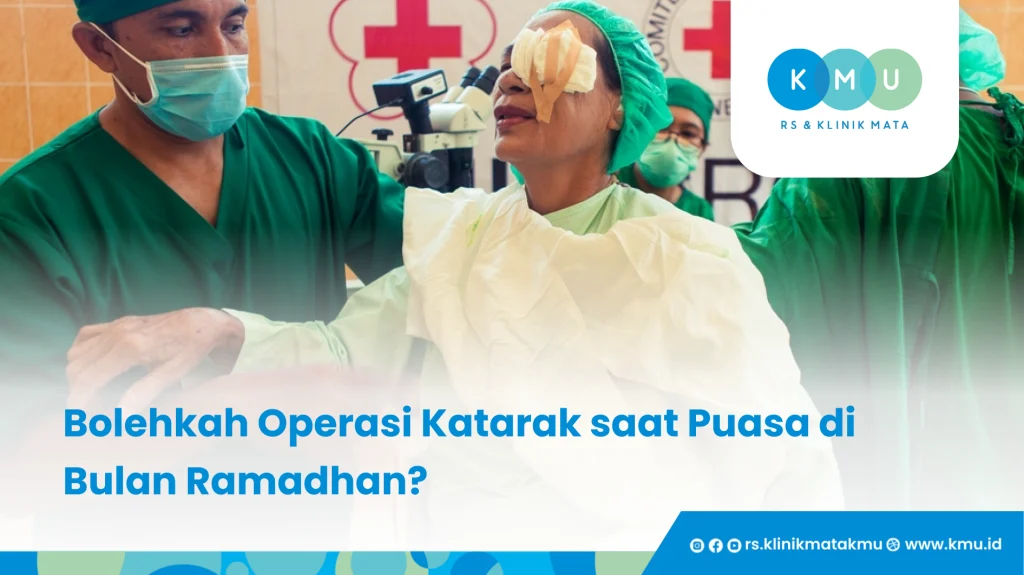 Bolehkah Operasi Katarak saat Puasa di Bulan Ramadhan_