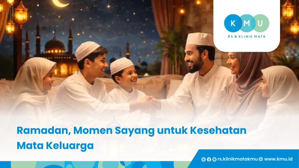Ramadan, Momen Sayang untuk Kesehatan Mata Keluarga - Promo Ramadhan