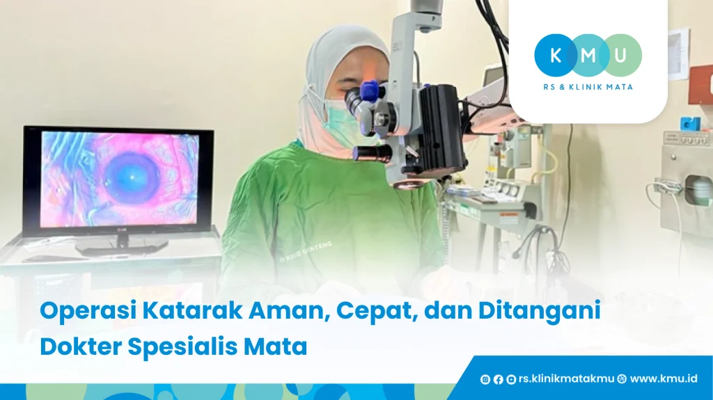 Operasi Katarak Aman, Cepat, dan Ditangani Dokter Spesialis Mata - Parcel Untuk Pasien