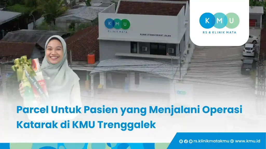 Parcel Untuk Pasien yang Menjalani Operasi Katarak di KMU Trenggalek