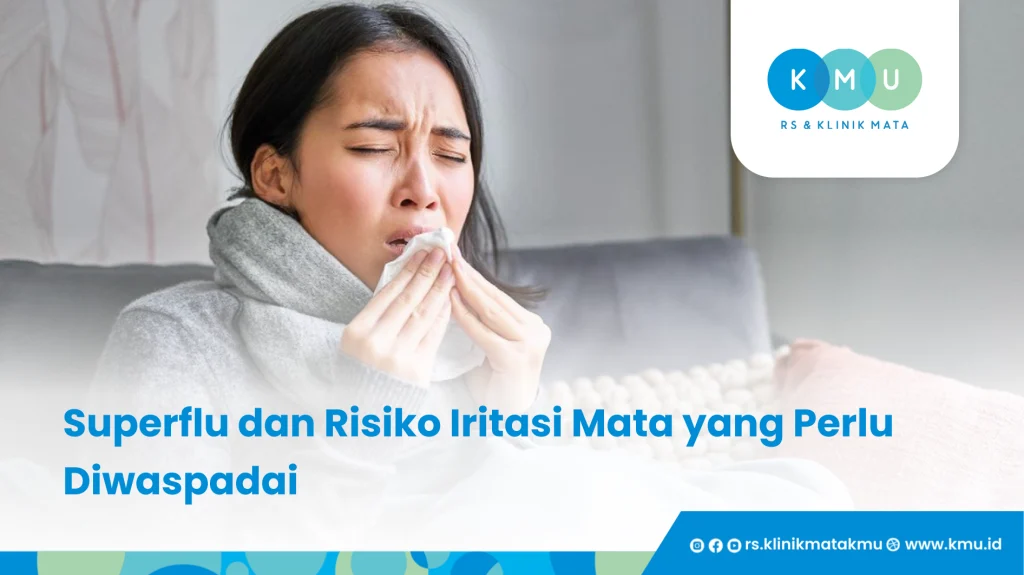 Superflu dan Risiko Iritasi Mata yang Perlu Diwaspadai
