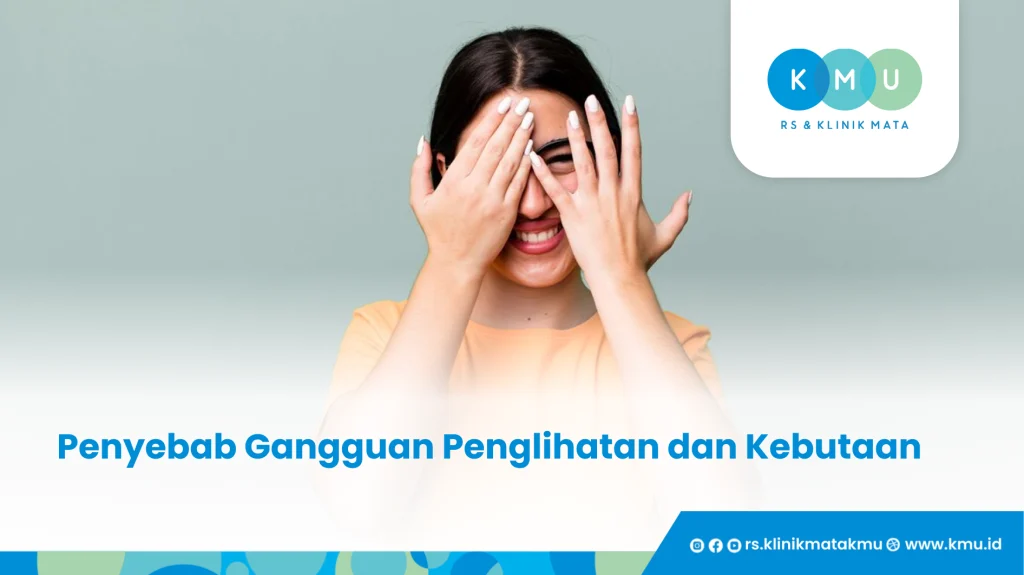 Penyebab Gangguan Penglihatan dan Kebutaan - Katarak dan Kelainan Refraksi