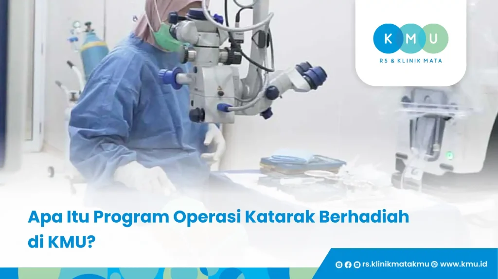 Apa Itu Program Operasi Katarak Berhadiah di KMU_