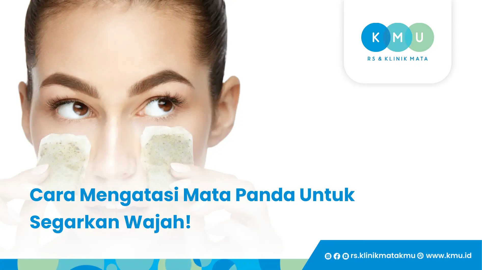 Cara Mengatasi Mata Panda Untuk Segarkan Wajah!