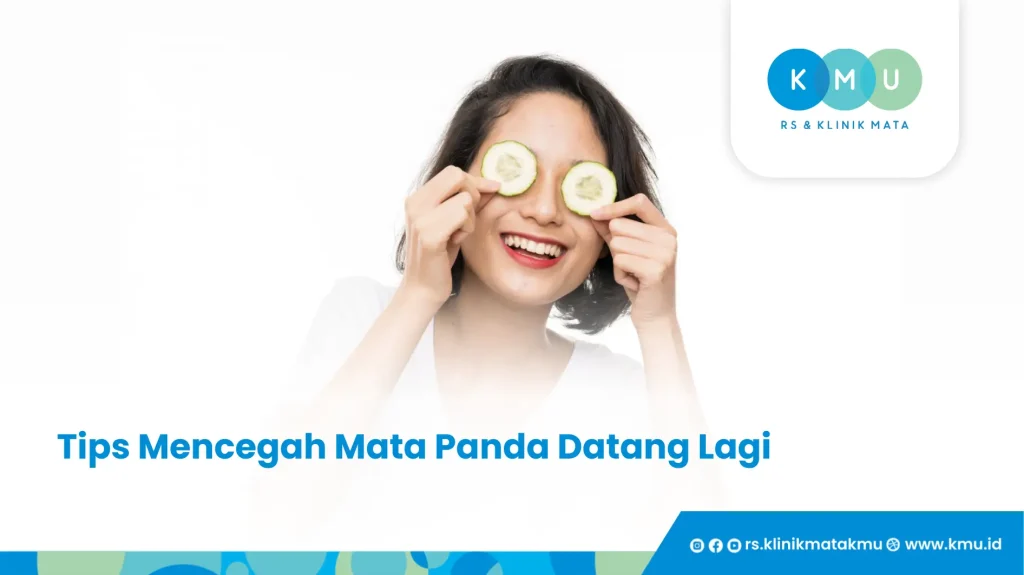 Tips Mencegah Mata Panda Datang Lagi - Cara Mengatasi Mata Panda