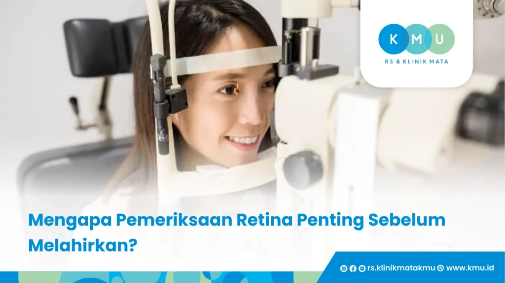 Mengapa Pemeriksaan Retina Penting Sebelum Melahirkan - Mata Minus saat Hamil