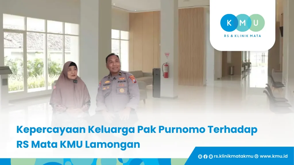 Kepercayaan Keluarga Pak Purnomo Terhadap RS Mata KMU Lamongan - Operasi Pterygium