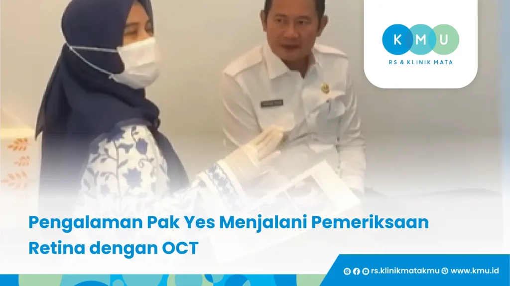 Pengalaman Pak Yes Menjalani Pemeriksaan Retina dengan OCT - pak yes periksa
